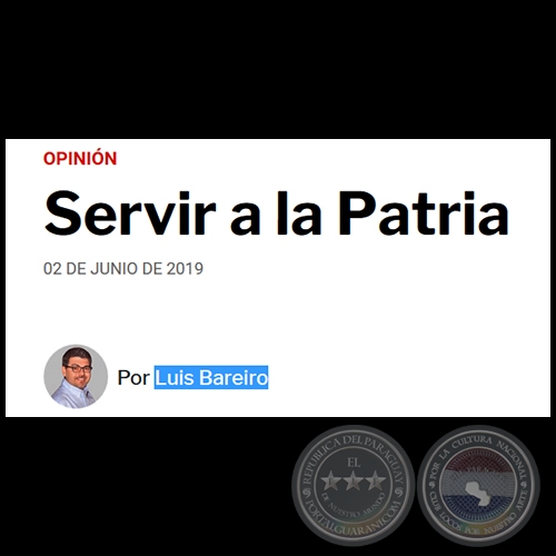 SERVIR A LA PATRIA - Por LUIS BAREIRO - Domingo, 02 de junio de 2019